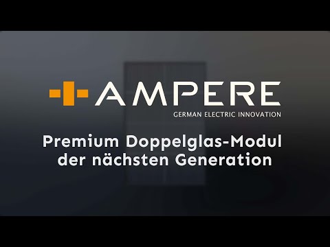 AMPERE Solar - Premium Doppelglas-Modul der nächsten Generation