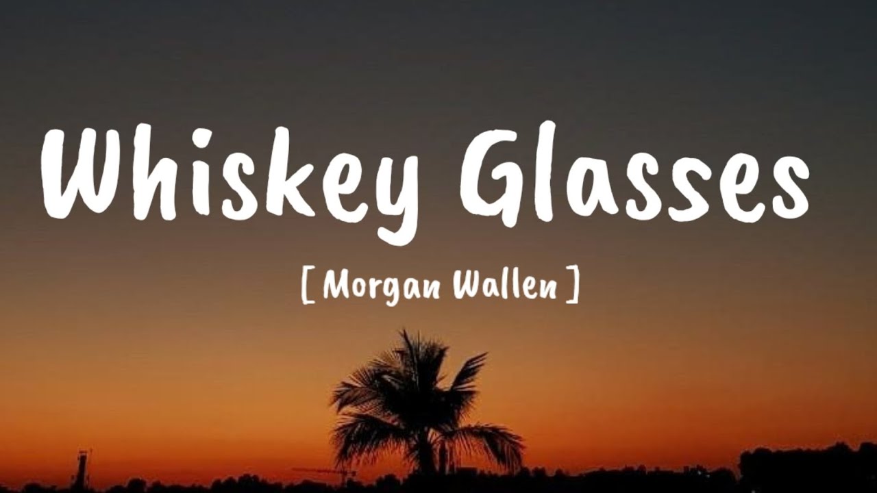 Wallen Whiskey Glasses (Song) YouTube