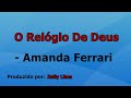 O Relógio de Deus - Amanda Ferrari voz e letra