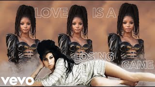 Halle Bailey, Amy Winehouse - Love Is a Losing Game (Acoustic) (Official Audio)