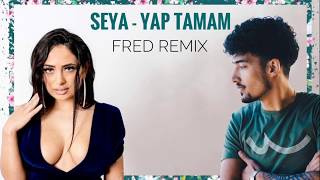 SEYA LOCA - Yap tamam (FRED remix) Resimi