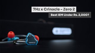 7Hz x Crinacle Zero 2 - Is it better than the Salnotes Zero