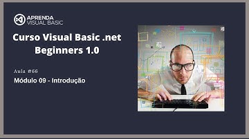 Curso Visual Basic .net Beginners 1.0 - Aula #66 - Introdução