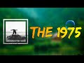 The 1975 - The 1975 (BFIAFL) (Lyrics)