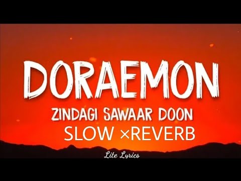 Doremon Zindagi Sawar Doon Slow  Reverb