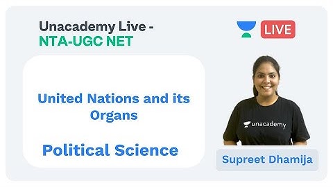 United Nations | Political Science | Unacademy Live - NTA UGC NET |  Supreet Dhamija