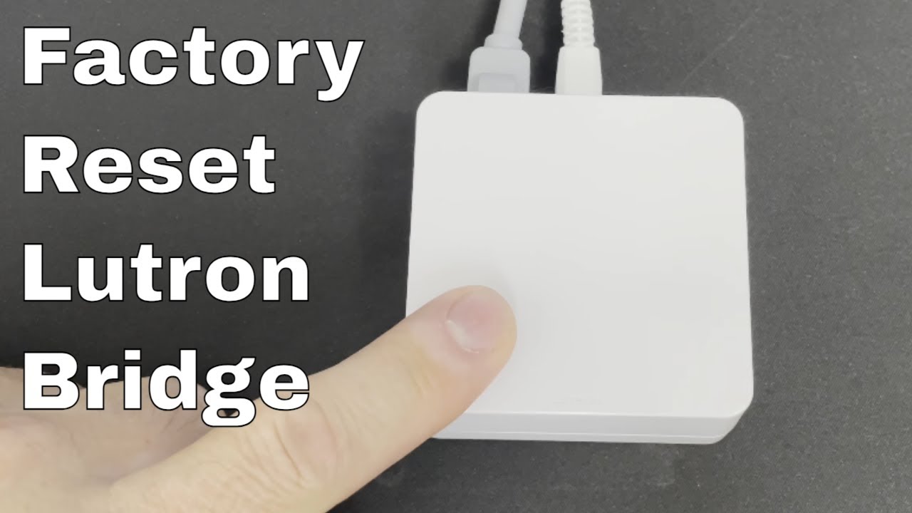 Factory Reset Lutron Caseta Bridge