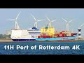 11h port of rotterdam best ship spotting 4k