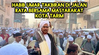 Saat Habib Umar Turun Kejalan untuk Takbiran beginilah jadinya