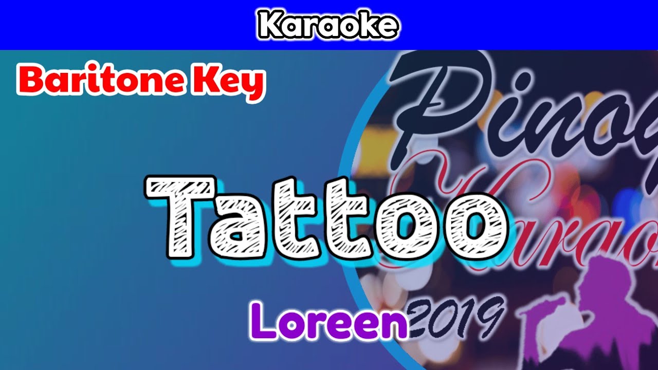 Tattoo by Loreen (Karaoke : Baritone Key) Tattoo by Loreen (Karaoke : Baritone Key)