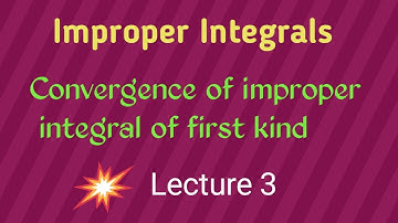 Improper Integrals| Test for convergence of improper integrals of first kind|Lecture 3