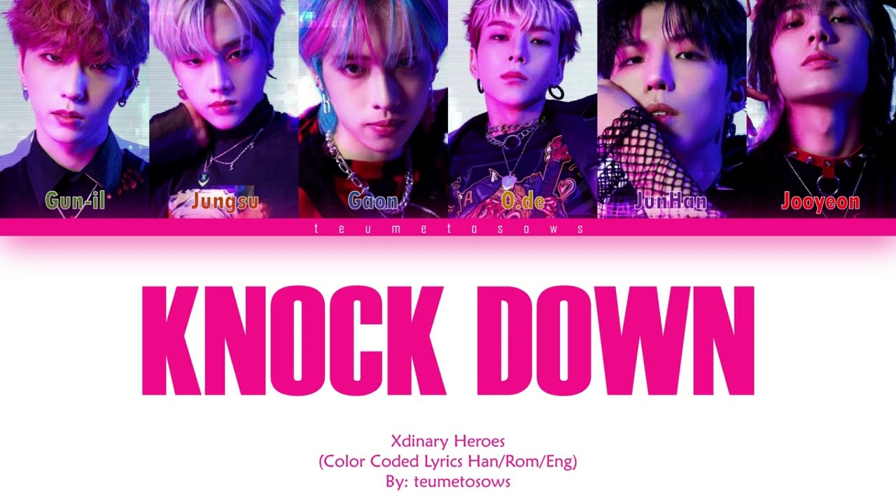 Xdinary Heroes KNOCK DOWN (Han/Rom/Eng Color Coded Lyrics) 