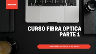 CURSO BASICO CONCEPTOS FIBRA OPTICA