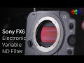 Sony FX6 Electronic Variable ND Filter