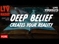 🔴LIVE - Your Belief Systems Create Your Reality