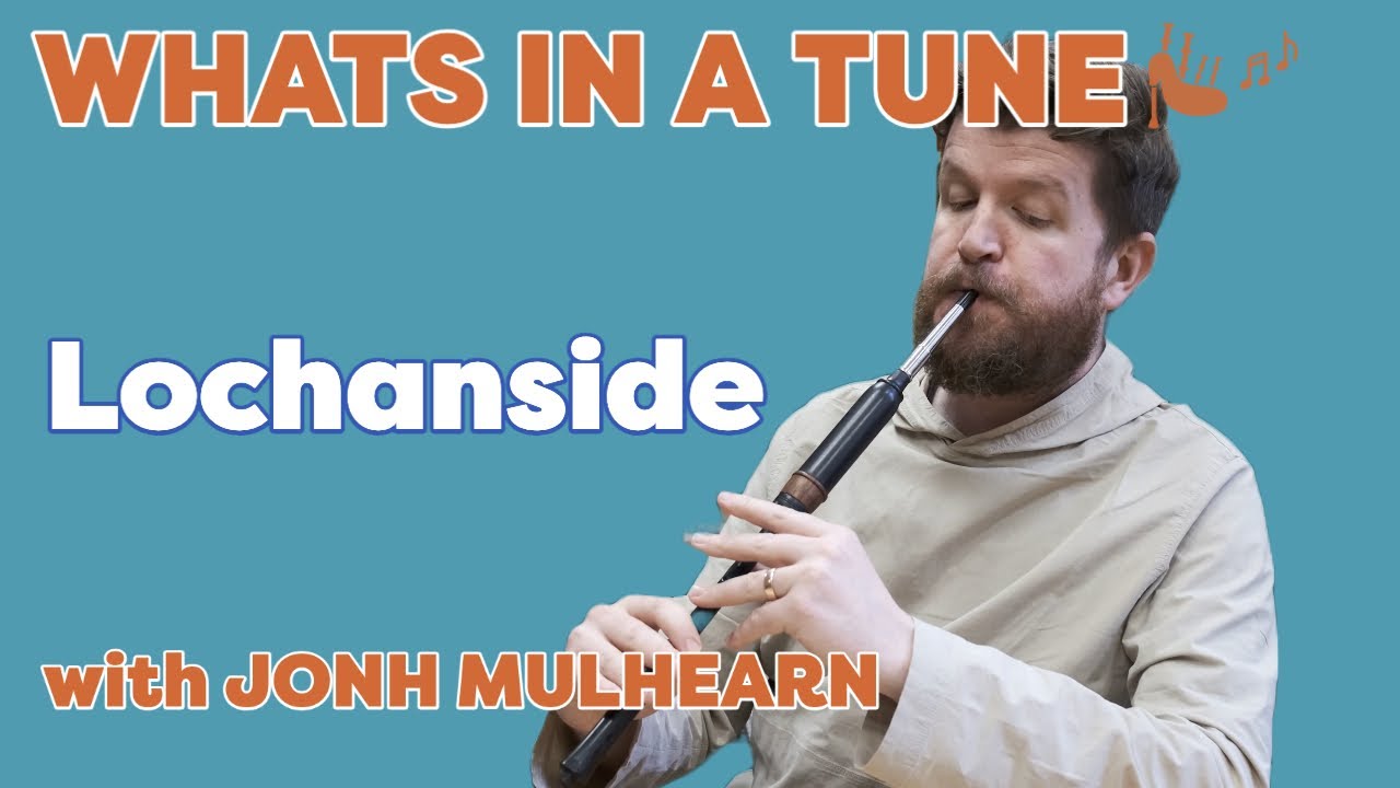 Lochanside | Whats in a Tune