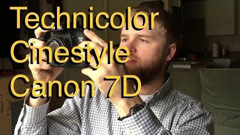 Exploring Technicolor Cinestyle on Canon 7D