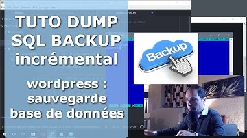 Tuto Dump SQL backup incrémental, wordpress : sauvegarde base de données