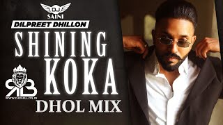 Shining Koka Dhol Mix Dilpreet Dhillon X Meharvaani Ft.Dj Saini