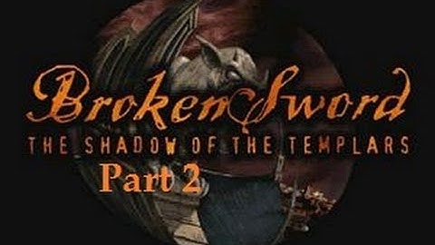 Broken Sword: Shadow of the Templars Playthrough - Part 2