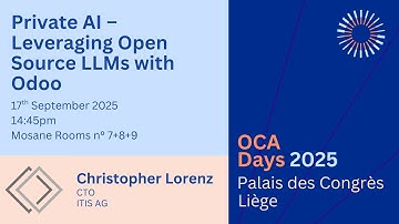 OCA Days 2025 - Chris Lorenz - Private AI – Leveraging Open Source LLMs with Odoo