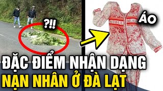 Công An Thông Báo Đặc Điểm Nhận Dạng Của Nữ Giới Ở Đà Lạt Để Tìm Người Thân Tin 3 Phút