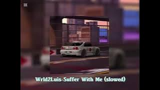 Wrld2Luis-Suffer With Me (slowed JBM edit)