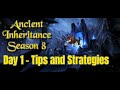 Ancient inheritance  day 1 advice tips and strategies  season 8  beta season