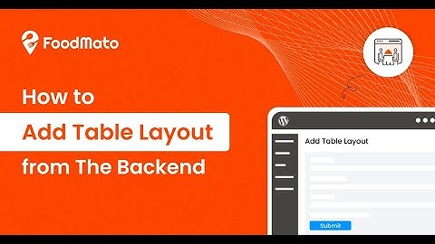 How to add Table Layout from the backend | FoodMato