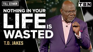 T.D. Jakes: What God Has Ordered Will Come to Pass | FULL SERMON | TBN