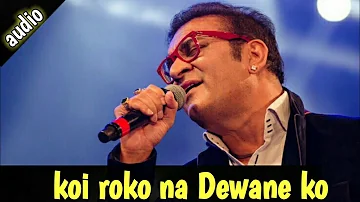 Koi roko na dewane ko /hindi audio song by Abhijit bhattachariya