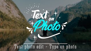 Text on photo - Text Photo Edit, Type On Photo screenshot 5