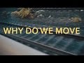WHY DO WE MOVE | #whereveriroam