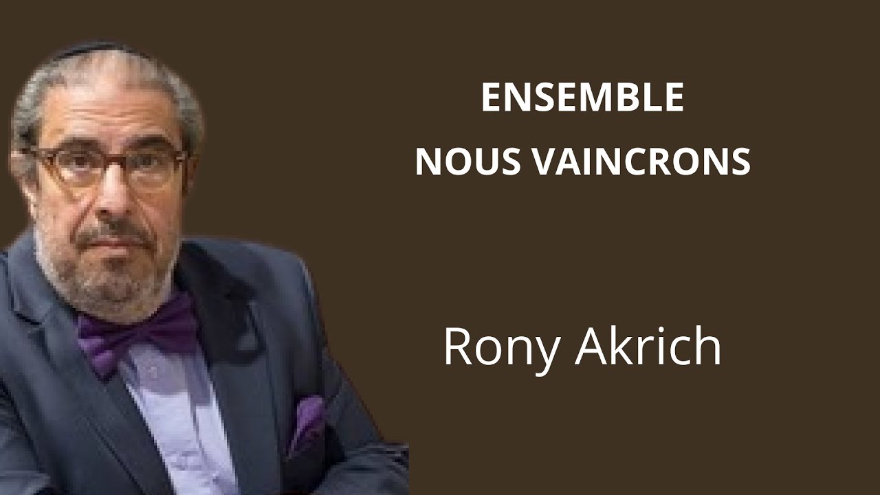 "ENSEMBLE NOUS VAINCRONS!!" par Rony Akrich