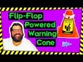 Using a Flip Flop to enhance a warning cone