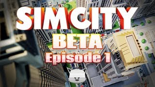 SimCity (2013) Beta 2 - Part 1 - Starting A City