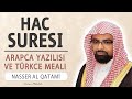 Hac suresi anlamı dinle Nasser al Qatami (Hac suresi arapça yazılışı okunuşu ve meali) Mp3 Song