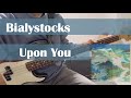 【Bass Cover】Bialystocks - Upon You