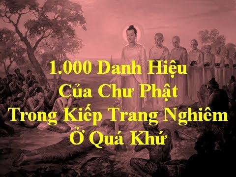 Video Kinh 1000 danh hiệu chư phật kiếp trang nghiêm ở quá... - youtube