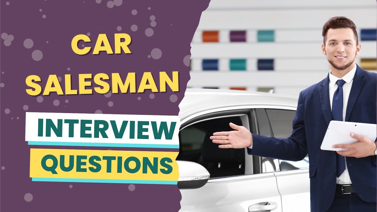 Interview Questions For A Car Salesmannull
