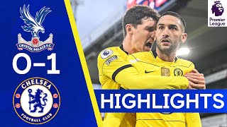 Crystal Palace 0-1 Chelsea Hakim Ziyech Seals It With Late Goal Premier League Highlights