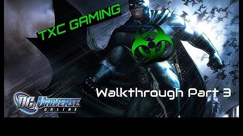 DC Universe Online Walkthrough Part 3 (No Commentary)