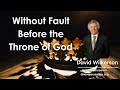 David wilkerson  without fault before the throne of god  must hear