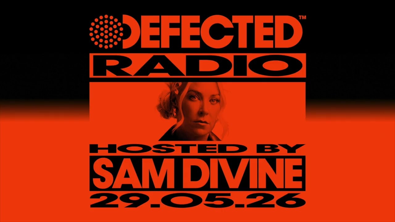 Defected Radio Show Hosted by Sam Divine 29.05.26