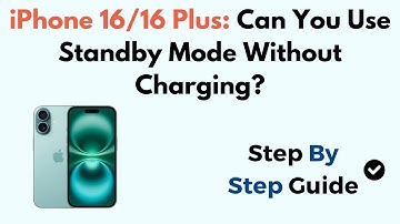 iPhone 16/16 Plus: Can You Use Standby Mode Without Charging?