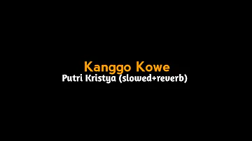 KANGGO KOWE - (kowe lan aku wes sumpah ing janji) - Putri Kristya - (slowed+reverb)
