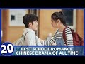 BEST SCHOOL ROMANCE CHINESE DRAMA OF ALL TIME (UPDATED 2020)