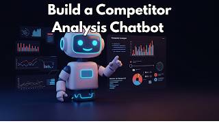 How to Build a Competitor Analysis Chatbot (Step-by-Step Tutorial)