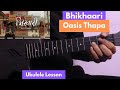 Bhikhaari - Oasis Thapa | Ukulele Lesson