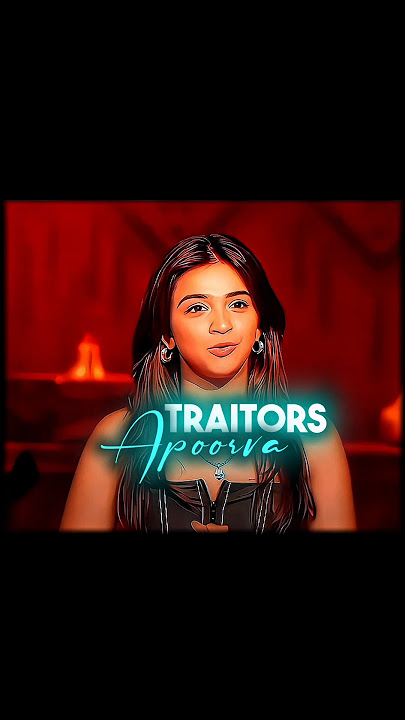 The Traitors || Apoorva sad 😞 edit  || #shorts #traitor #apoorvamakhija